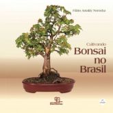 CULTIVANDO BONSAI NO BRASIL - 2011