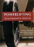POWERLIFTING - LEVANTAMENTOS BÁSICOS: TÉCNICA E TREINAMENTO