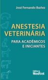 ANESTESIA VETERINÁRIA PARA ACADÊMICOS E INICIANTES - 2012