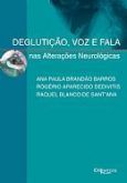DEGLUTIÇÃO, VOZ E FALA NAS ALTERAÇÕES NEUROLÓGICAS - 2012