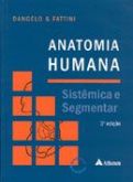 ANATOMIA HUMANA - SISTÊMICA E SEGMENTAR (QUEIMA DE ESTOQUE)
