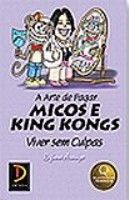 A ARTE DE PAGAR MICOS E KING-KONGS - 2005