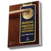 MANUAL PRÁTICO DE RECEPÇÃO HOTELEIRA - 2 ª EDIÇÃO - 2014
