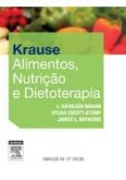 KRAUSE ALIMENTOS, NUTRIÇÃO E DIETOTERAPIA - 13ª ED - 2013