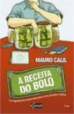 A RECEITA DO BOLO - 2 ª ED - 2013