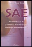 SAE - SISTEMATIZAÇÃO DA ASSISTÊNCIA DE ENFERMAGEM - 2009