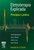 ELETROTERAPIA EXPLICADA: PRINCÍPIOS E PRÁTICA - 4ª ED - 2009