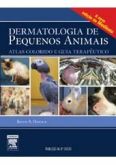 DERMATOLOGIA DE PEQUENOS ANIMAIS - ATLAS COLORIDO E GUIA TER