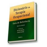 DICIONÁRIO DE TERAPIA OCUPACIONAL - GUIA DE REFERÊNCIA - 4ª