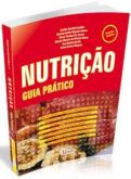 NUTRIÇÃO - GUIA PRÁTICO - 3ª ED - 2ª REIMPRESSÃO - 2011