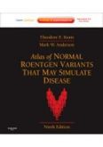 ATLAS OF NORMAL ROENTGEN VARIANTS THAT MAY SIMULATE DISEASE