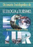 DICIONÁRIO ENCICLOPÉDICO DE ECOLOGIA E TURISMO - 2000