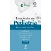 EMERGÊNCIAS EM PEDIATRIA - PROTOCOLOS DA SANTA CASA - 2ª ED