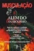 MUSCULAÇÃO - ALÉM DO ANABOLISMO - 2ª ED - 2005