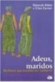 ADEUS MARIDOS - MULHERES QUE ESCOLHERAM MULHERES - 1998
