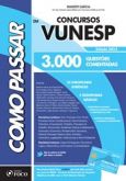 COMO PASSAR EM CONCURSOS DA VUNESP - 1ª ED - 2013 - 3.000 QU
