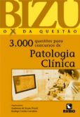 BIZU DE PATOLOGIA CLÍNICA - 3.000 QUESTÕES PARA CONCURSOS -