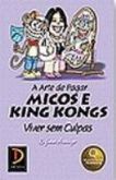 A ARTE DE PAGAR MICOS E KING-KONGS - 2005