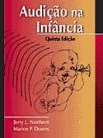 AUDIÇÃO NA INFÂNCIA - 5ª Ed - (QUEIMA DE ESTOQUE) - 2005