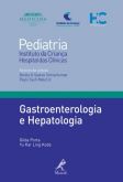 GASTROENTEROLOGIA E HEPATOLOGIA - COLEÇÃO PEDIATRIA DO INSTI