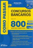 COMO PASSAR EM CONCURSOS BANCÁRIOS - 800 QUESTÕES COMENTADAS