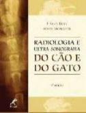 RADIOLOGIA E ULTRA-SONOGRAFIA DO CÃO E DO GATO - 3a ED - (QU