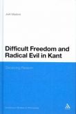DIFFICULT FREEDOM AND RADICAL EVIL IN KANT - DECEIVING REASO