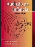 AUDIÇÃO NA INFÂNCIA - 5ª Ed - (QUEIMA DE ESTOQUE) - 2005