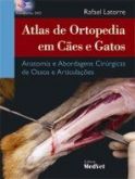 ATLAS DE ORTOPEDIA EM CÃES E GATOS - ANATOMIA E ABORDAGENS C