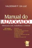 MANUAL DO ADVOGADO - ADVOCACIA CIVIL, TRABALHISTA E CRIMINAL