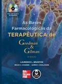 GOODMAN & GILMAN / AS BASES FARMACOLÓGICAS DA TERAPÊUTICA -