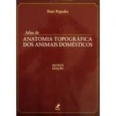 ATLAS DE ANATOMIA TOPOGRÁFICA DOS ANIMAIS DOMÉSTICOS - 2012
