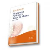 FISIOTERAPIA APLICADA À SAÚDE DA MULHER - 5ª Ed. - 2012