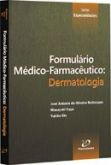 FORMULÁRIO MÉDICO-FARMACÊUTICO: DERMATOLOGIA - 2013
