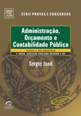 ADMINISTRAÇÃO, ORÇAMENTO E CONTABILIDADE PÚBLICA - 3ª ED.