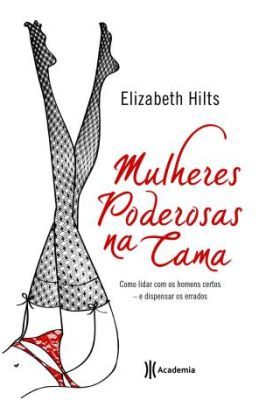 MULHERES PODEROSAS NA CAMA - COMO LIDAR COM OS HOMENS CERTOS