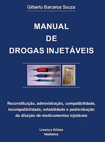 MANUAL DE DROGAS INJETÁVEIS - RECONSTITUIÇÃO, ADMINISTRAÇÃO,