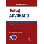 MANUAL DO ADVOGADO - ADVOCACIA PRÁTICA (CIVIL, TRABALHISTA E