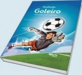 PROFISSÃO GOLEIRO: DA INICIAÇÃO AO ALTO RENDIMENTO - 2011