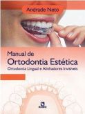 MANUAL DE ORTODONTIA ESTÉTICA - ORTODONTIA LINGUAL E ALINHAD