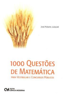 1000 QUESTÕES DE MATEMÁTICA - PARA VESTIBULAR E CONCURSOS PÚ