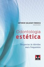 ODONTOLOGIA ESTÉTICA - RESPOSTA ÀS DÚVIDAS MAIS FREQUENTES -