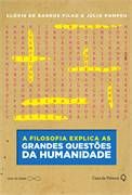 A FILOSOFIA EXPLICA AS GRANDES QUESTÕES DA HUMANIDADE - 2013