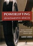 POWERLIFTING - LEVANTAMENTOS BÁSICOS: TÉCNICA E TREINAMENTO