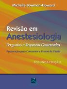 REVISÃO EM ANESTESIOLOGIA - PERGUNTAS E RESPOSTAS COMENTADAS