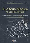 AUDITORIA MÉDICA NO SISTEMA PRIVADO - ABORDAGEM PRÁTICA PARA