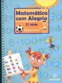 MATEMÁTICA COM ALEGRIA - 3º ANO - 2ª SÉRIE