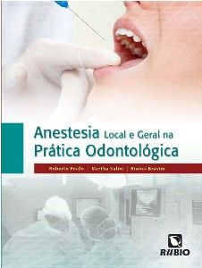 ANESTESIA GERAL E LOCAL NA PRÁTICA ODONTOLÓGICA - 2014