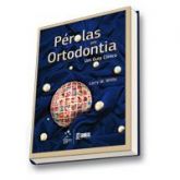 PÉROLAS EM ORTODONTIA - UM GUIA PRÁTICO - DICAS E SEGREDOS N