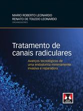 TRATAMENTO DE CANAIS RADICULARES - AVANÇOS TECNOLÓGICOS DE U